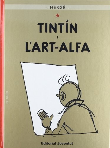 Hergé: Tintín i l'Art-Alfa (Hardcover, Català language, 2016, Editorial Juventud, S.A.)