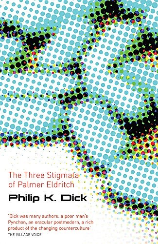 Philip K. Dick: The Three Stigmata of Palmer Eldritch (Gollancz S.F.) (Paperback, 2007, GOLLANCZ, Orion Publishing Group, Limited)