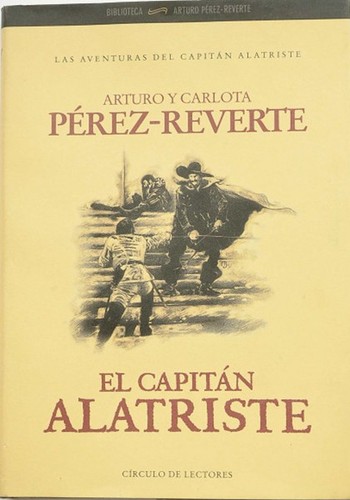 El capitán Alatriste (Hardcover, Spanish language, 2002, Círculo de Lectores)