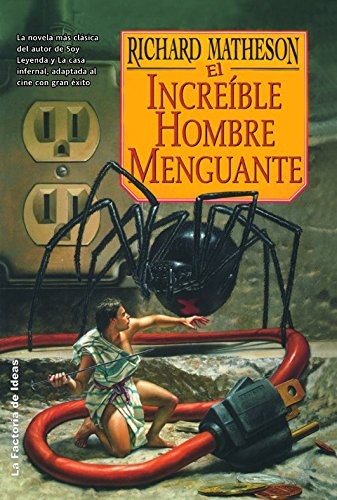 Richard Matheson: El increíble hombre menguante (Paperback, 2006, LA FACTORÍA DE IDEAS)