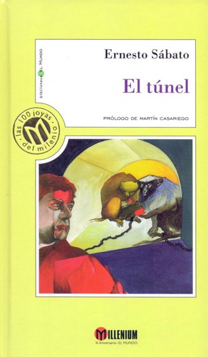 Ernesto Sábato ..: El túnel (Hardcover, Spanish language, 1999, Unidad Editorial, CATEDRA)