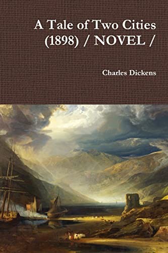 Charles Dickens: Tale of Two Cities (1898) / NOVEL / (2018, Lulu Press, Inc., Lulu.com)