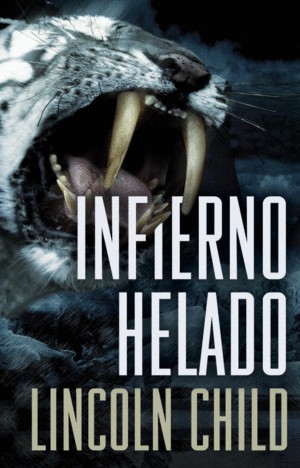 Lincoln Child: Infierno helado (2010, Plaza Janés)