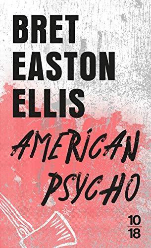 Bret Easton Ellis: American psycho (Paperback, French language, 2005, 10/18)