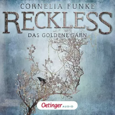 Lionel Wigram, Cornelia Funke: Reckless. Das goldene Garn (AudiobookFormat, Deutsch language, Oetinger Media GmbH)
