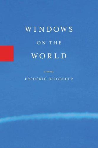 Frédéric Beigbeder: Windows on the World (2006)