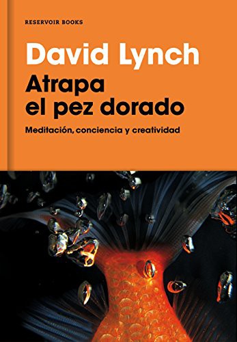 David Lynch: Atrapa el pez dorado (Paperback, 2021, RESERVOIR BOOKS)