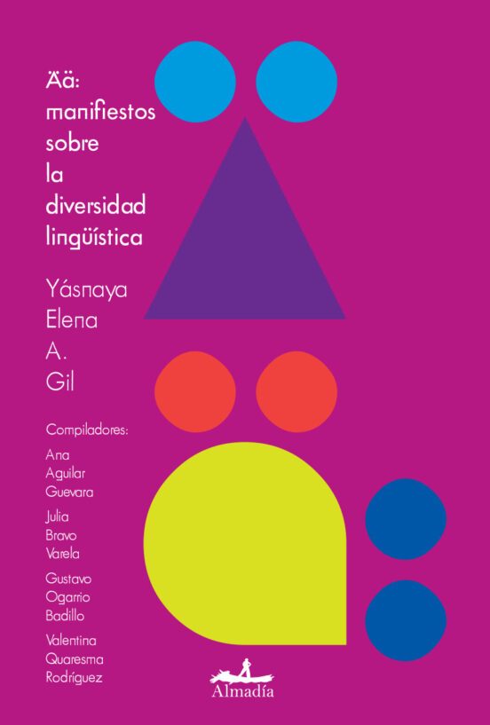 Yásnaya Aguilar: Ää: Manifiestos sobre la diversidad lingüística (Spanish language, 2020)