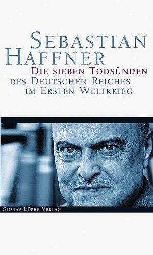 Sebastian Haffner: Die sieben Todsünden des Deutschen Reiches im Ersten Weltkrieg. (Hardcover, German language, 2001, Lübbe)