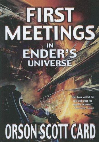 Orson Scott Card: First Meetings (2004, Turtleback Books Distributed by Demco Media)