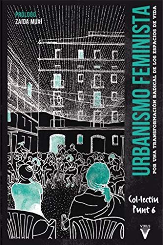 ColÂ·lectiu Punt 6: Urbanismo feminista (Paperback, 1900, Virus Editorial)