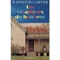 Raymond Carver: Les Vitamines du bonheur (French language, 1985)