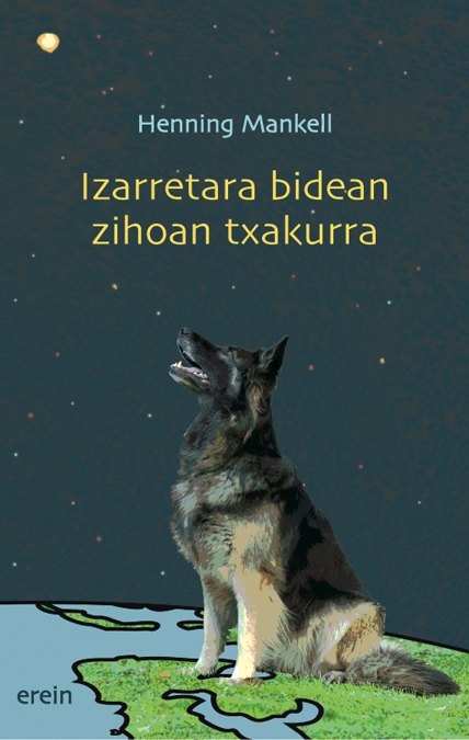 Juan Mari Mendizabal, Henning Mankell: Izarretara bidean zihoan txakurra (Euskara language, 2002, Erein)