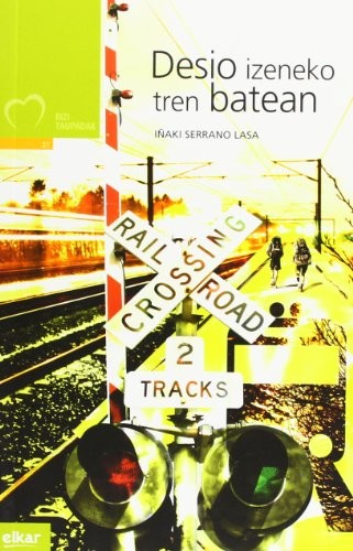 Iñaki Serrano Lasa: Desio izeneko tren batean (Paperback, 2011, Elkar)