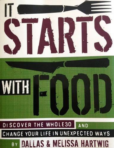 Melissa Hartwig, Dallas Hartwig: It Starts with Food (Hardcover, 2012, Victory Belt Publishing)