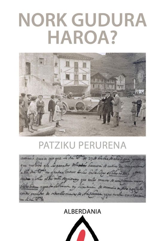 Patziku Perurena: Nork gudura haroa? (Paperback, Euskara language, Alberdania)