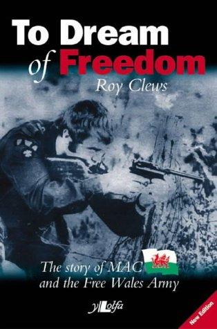 Roy Clews: To Dream of Freedom (Paperback, 2001, Y Lolfa)