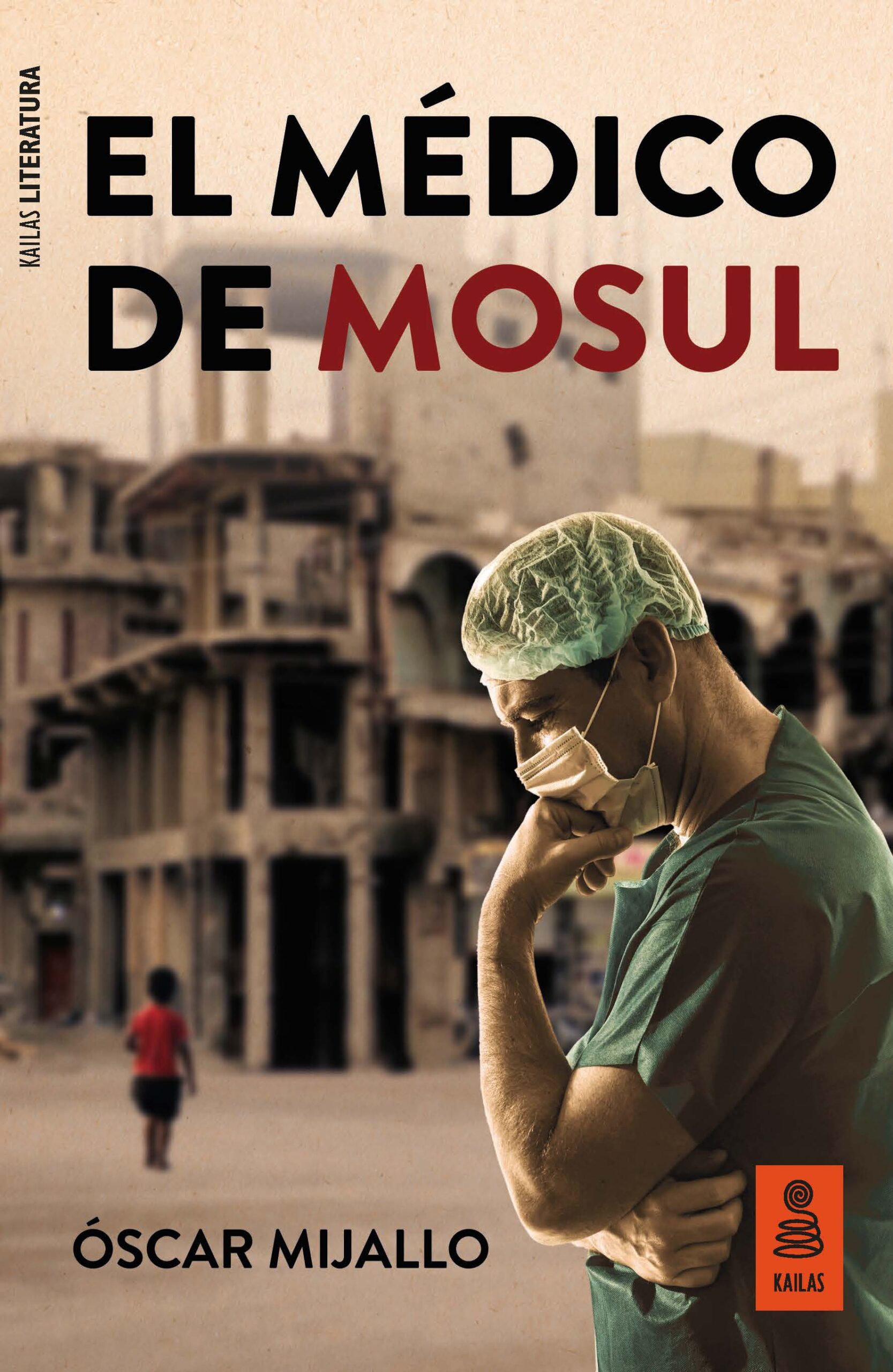 Óscar Mijallo: El médico de Mosul (Paperback, Español language, Kalias)