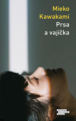 Mieko Kawakami: Prsa a vajíčka (Hardcover, Czech language, 2021, Odeon)