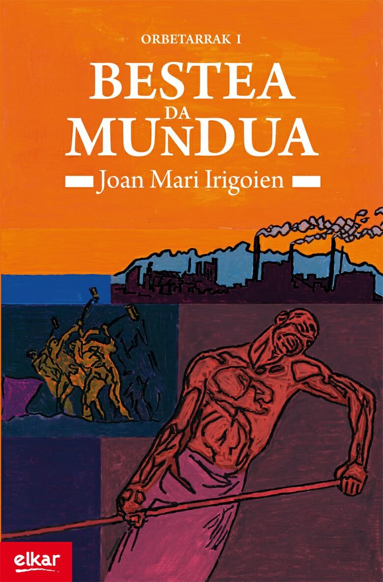 Joan Mari Irigoien: Bestea da mundua (Paperback, Euskara language, Elkar)