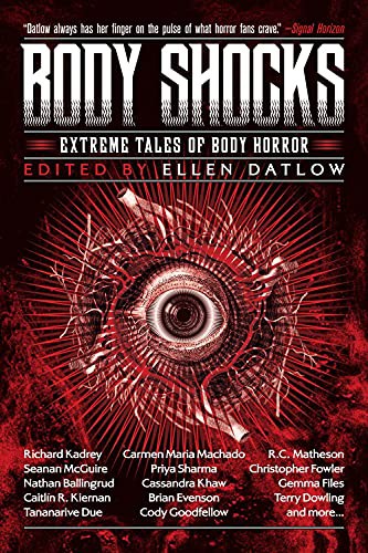 Ellen Datlow, Brian Evenson, Tananarive Due, Michael Blumlein, Nathan Ballingrud, Terry Dowling, Pat Cadigan, Edward Bryant, Simon Bestwick, Ray Cluley: Body Shocks (Paperback, 2021, Tachyon Publications)