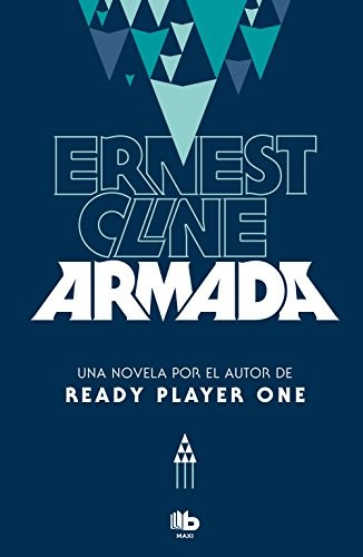 Ernest Cline (duplicate): Armada (Paperback, 2018, B de Bolsillo (Ediciones B), B de Bolsillo)