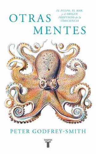 Peter Godfrey-Smith: Otras mentes (2017, Taurus)