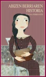 Elena Ferrante: Abizen berriaren historia (euskara language, 2017, Igela)
