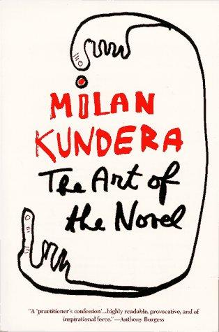 Milan Kundera: The art of the novel (1988, Perennial Library)