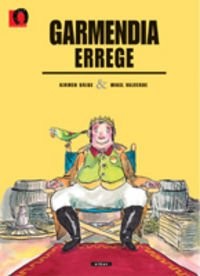 Garmendia errege (Paperback, Euskara language, 2004, Elkar)