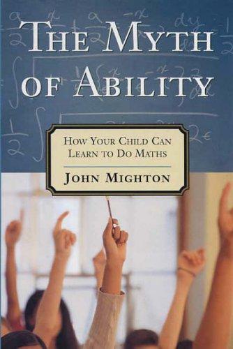 John Mighton: The Myth of Ability (Paperback, 2006, Constable and Robinson)