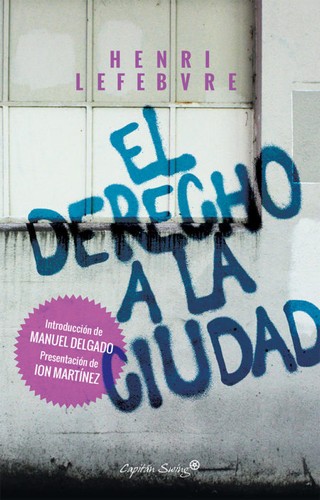 Henri Lefebvre: El derecho a la ciudad (Paperback, Spanish language, 2017, Capitán Swing, Capitán Swing Libros)