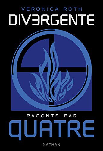 Veronica Roth, Nathan: Divergente raconte par Quatre (Paperback, 2015, French and European Publications Inc, NATHAN)