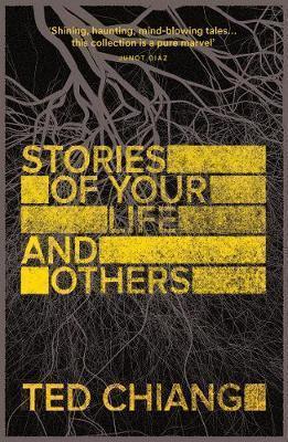 Stories of Your Life and Others (2015, Picador)