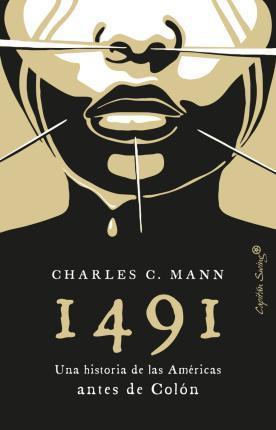 Charles C. Mann: 1491: Una historia de las Américas antes de Colón (Spanish language, 2022, Capitán Swing)