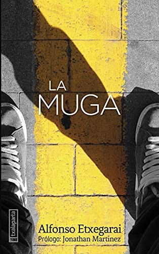 Alfonso Etxegarai Atxirika: La muga (Paperback, 2021, Txalaparta, S.L.)