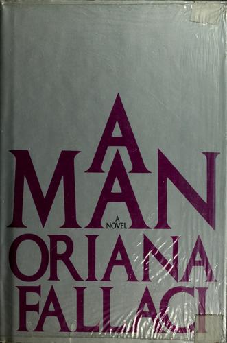 Oriana Fallaci: A man (1980, Simon and Schuster)