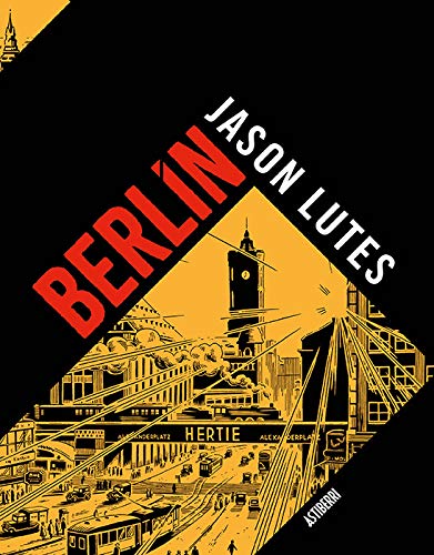 Jason Lutes: Berlín. Integral (GraphicNovel, español language, 2020, Astiberri)