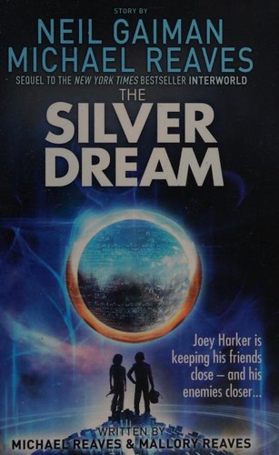 Neil Gaiman, Alexander Cendese, Michael Reaves, Mallory Reaves, Reaves: The Silver Dream (2014, HarperCollins Children's Books)