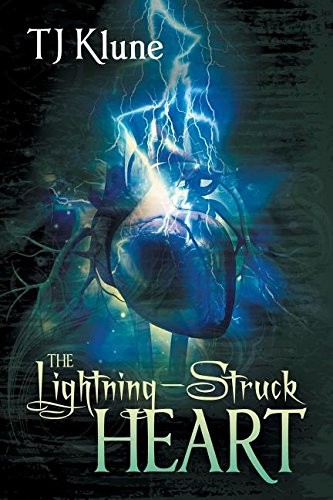 T.J. Klune: The lightning-struck heart (Paperback, 2015, Dreamspinner Press)