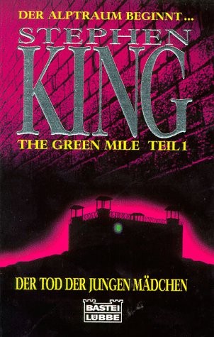 Stephen King: The Green Mile, Teil 1: Der Tod Der Jungen Madchen (Paperback, 1996, Signet Book New American Library)