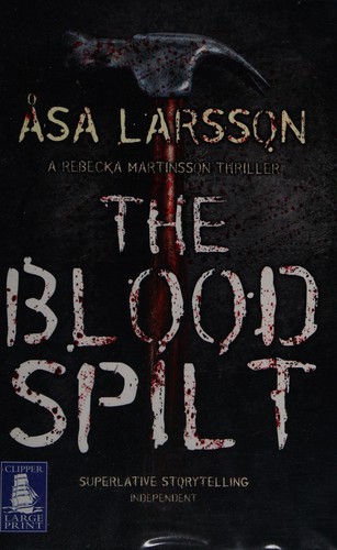 Åsa Larsson: The blood spilt (2009, W F Howes)
