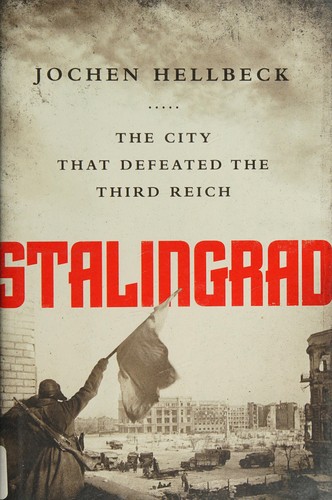 Jochen Hellbeck: Stalingrad (2015)