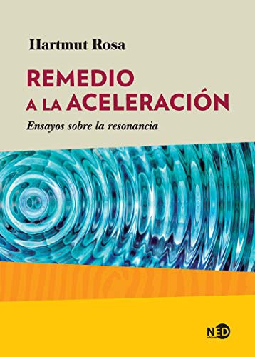 Remedio a la aceleración (Paperback, 2019, Ned Ediciones, NED ediciones)
