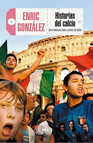 Enric González Torralba: Historias del calcio (Paperback, RBA Libros)