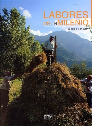 Eugenio Monesma: Labores de un milenio (Hardcover, Spanish language, 2003, Editorial Pirineo)