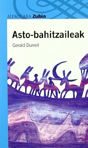 Gerald Durrell: Asto-bahitzaileak (Paperback, Euskara language, 1991, Zubia Editoriala, S.L.)