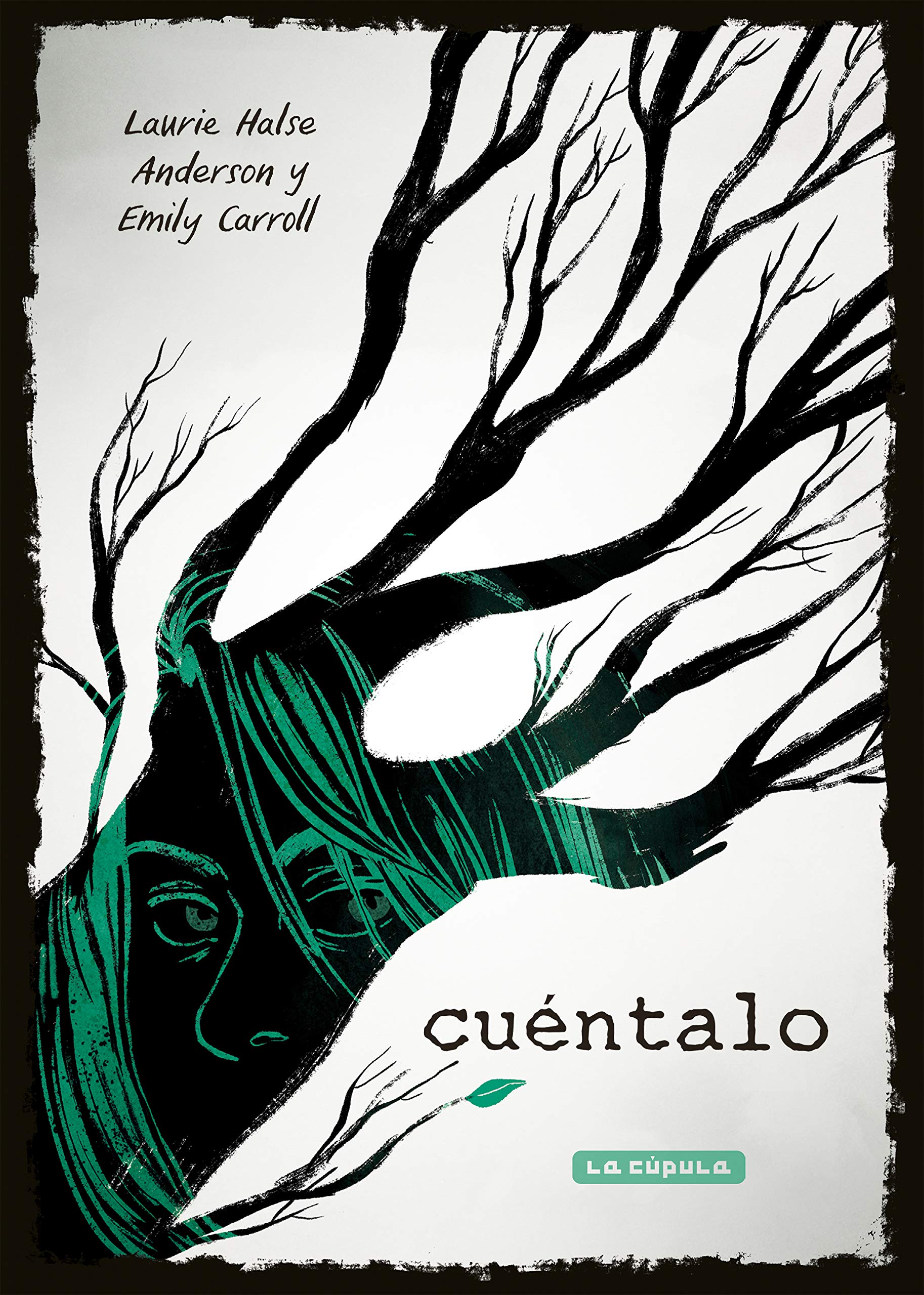 Laurie Halse Anderson, Emily Carrol: Cuéntalo (Paperback, Ediciones La Cúpula, S.L.)