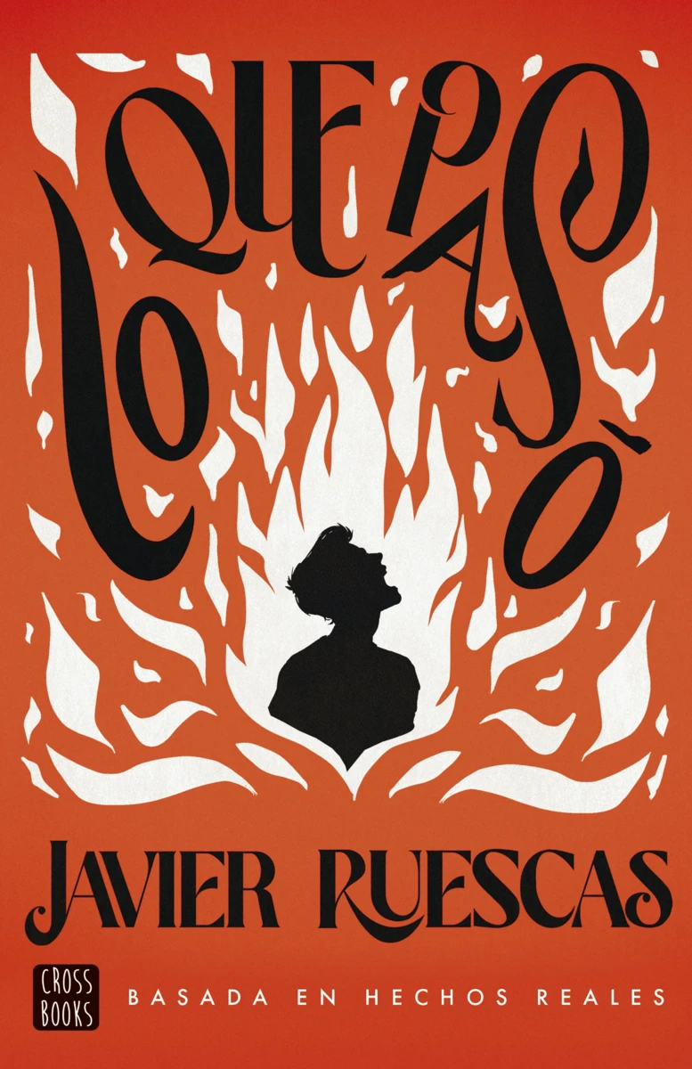 Javier Ruescas: Lo que pasó (Hardcover, Gaztelania language, Crossbooks)