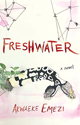 Akwaeke Emezi: Freshwater (2018, Grove Press)